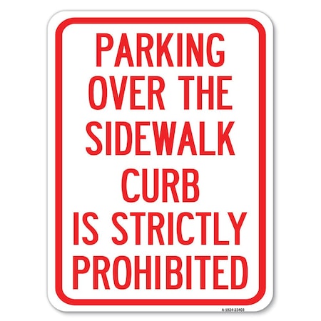 Signmission Parking Over the Sidewalk Curb Is Strictly Prohibited Rust Proof Parking, A-1824-23403 A-1824-23403